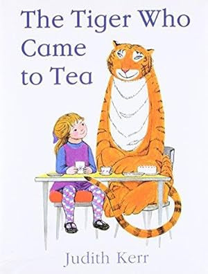 The Tiger Who Came to Tea by Judith Kerr