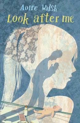 Look after me by Aolfe Walsh