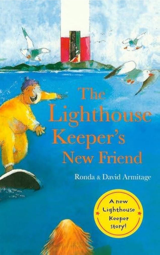 The lighthouse keeper’s new friend by Ronda & David Armitage