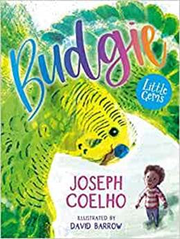 Budgie by Joseph Coelho