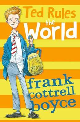 Ted rules the world by Frank Cottrell Boyce