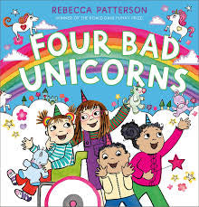 Four bad unicorns by Rebecca Patterson