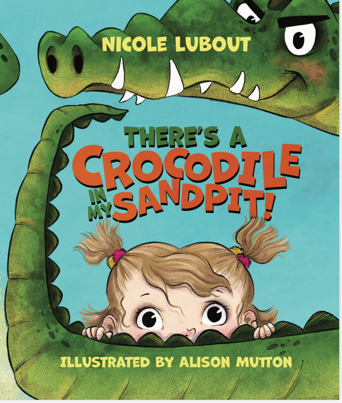 There’s a Crocodile in my Sandpit by Nicole Lubout