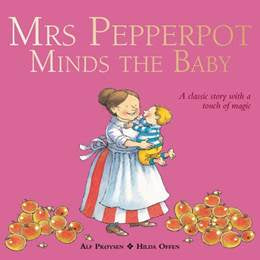 Mrs Pepperpot minds the baby by Alf Proysen & Hilda Offen