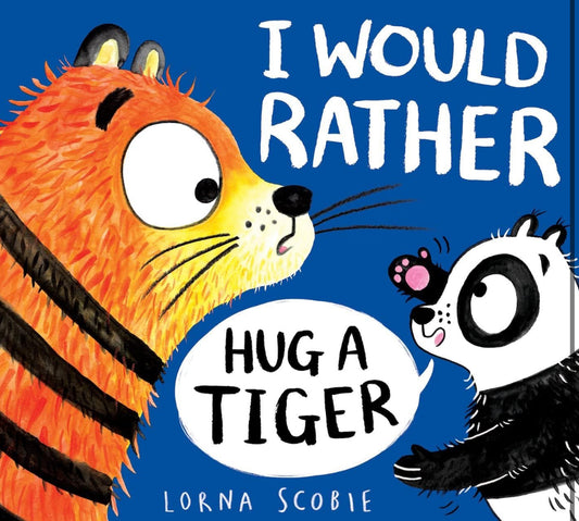 I would rather hug a tiger