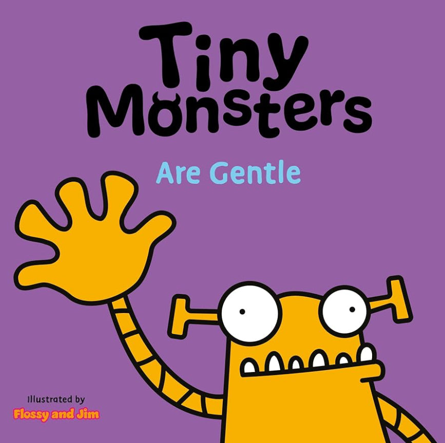 Tiny Monsters are Gentle (board book)