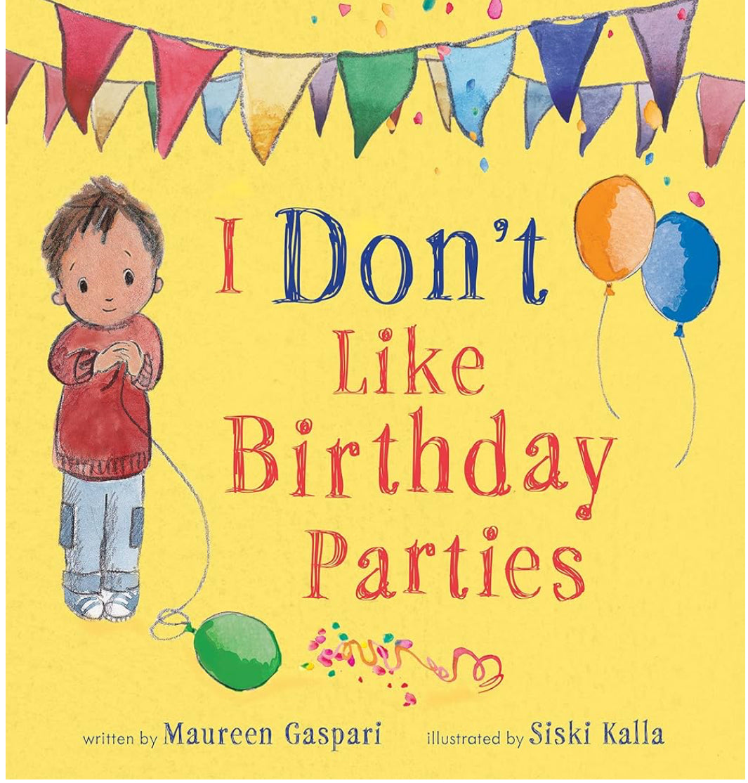 I Don’t like Birthday Parties by Maureen Gaspari